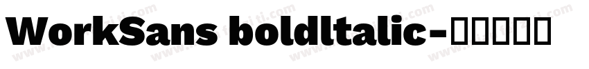WorkSans boldltalic字体转换
